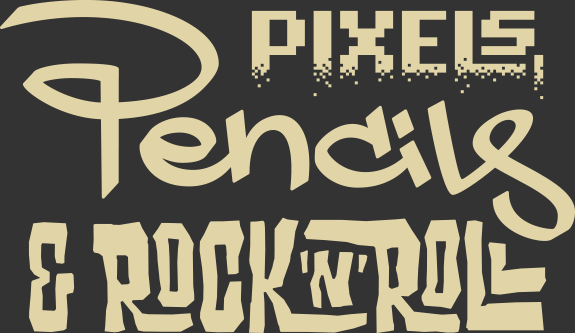 Pixels, Pencils and Rock 'n' Roll